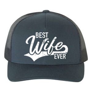 Best Wife Ever Gift Yupoong Adult 5-Panel Trucker Hat