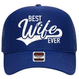 Best Wife Ever Gift High Crown Mesh Back Trucker Hat