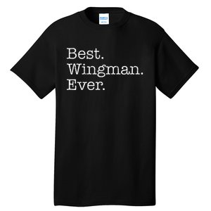 Best Wingman Ever Tall T-Shirt