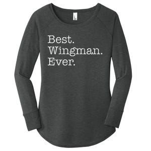 Best Wingman Ever Women's Perfect Tri Tunic Long Sleeve Shirt