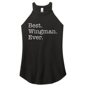 Best Wingman Ever Women's Perfect Tri Rocker Tank