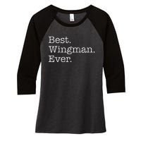 Best Wingman Ever Women's Tri-Blend 3/4-Sleeve Raglan Shirt