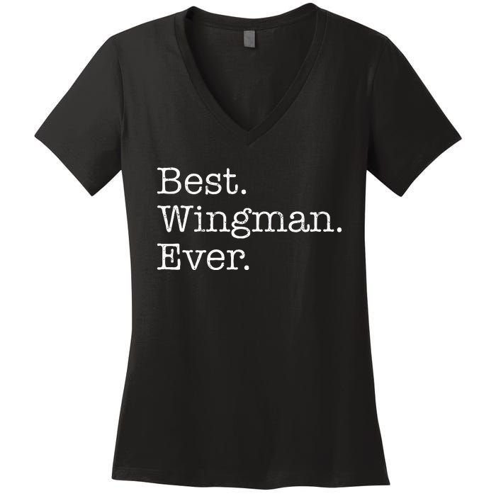 Best Wingman Ever Women's V-Neck T-Shirt