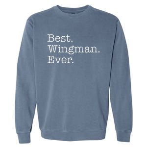 Best Wingman Ever Garment-Dyed Sweatshirt