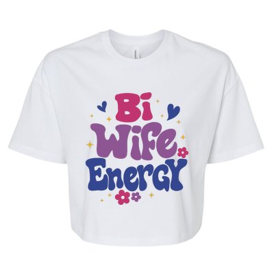 Bi Wife Energy Lgbt Month Pride Month Bella+Canvas Jersey Crop Tee