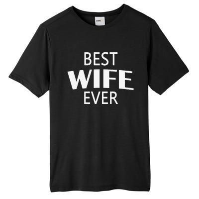 Best Wife Ever Couple Valentine's Day Funny Women Wife Tall Fusion ChromaSoft Performance T-Shirt