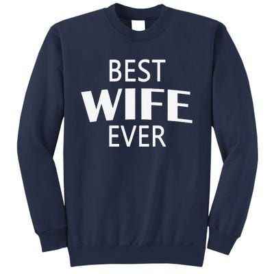 Best Wife Ever Couple Valentine's Day Funny Women Wife Sweatshirt