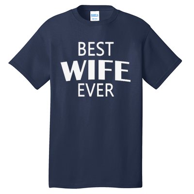 Best Wife Ever Couple Valentine's Day Funny Women Wife Tall T-Shirt