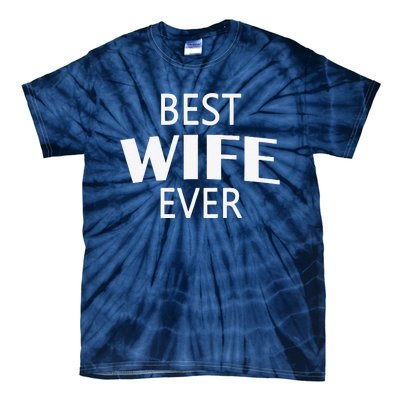 Best Wife Ever Couple Valentine's Day Funny Women Wife Tie-Dye T-Shirt