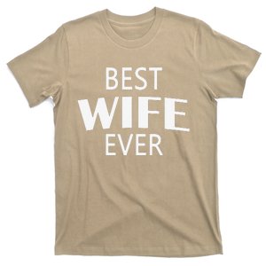 Best Wife Ever Couple Valentine's Day Funny Women Wife T-Shirt