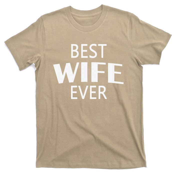 Best Wife Ever Couple Valentine's Day Funny Women Wife T-Shirt