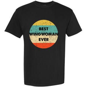 Best Wingwoman Ever Garment-Dyed Heavyweight T-Shirt