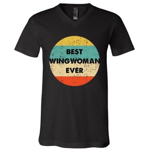 Best Wingwoman Ever V-Neck T-Shirt