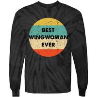 Best Wingwoman Ever Tie-Dye Long Sleeve Shirt