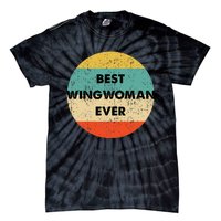 Best Wingwoman Ever Tie-Dye T-Shirt