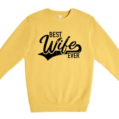 Best Wife Ever Gift Premium Crewneck Sweatshirt