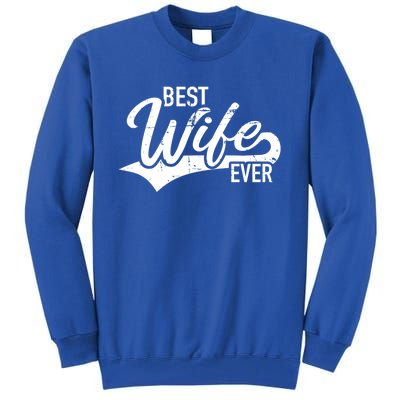 Best Wife Ever Gift Tall Sweatshirt