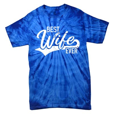 Best Wife Ever Gift Tie-Dye T-Shirt