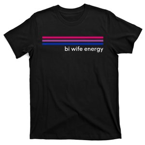 Bi Wife Energy Bisexual Pride Flag Bisexuality Lgbtq T-Shirt