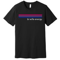 Bi Wife Energy Bisexual Pride Flag Bisexuality Lgbtq Premium T-Shirt