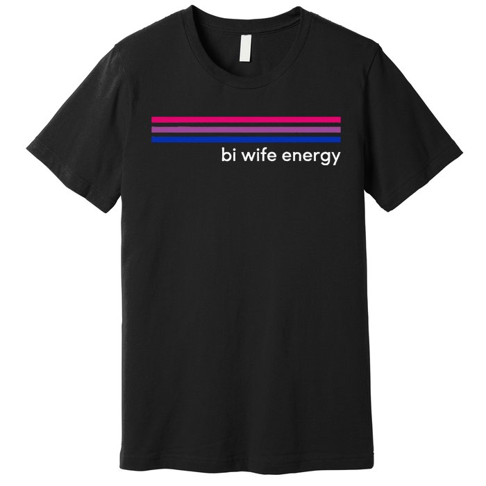 Bi Wife Energy Bisexual Pride Flag Bisexuality Lgbtq Premium T-Shirt