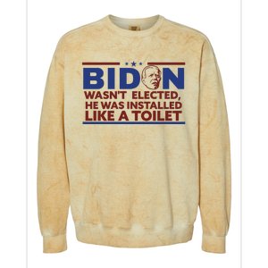 Biden Wasn’T Elected He Was Installed Like A Toilet Colorblast Crewneck Sweatshirt