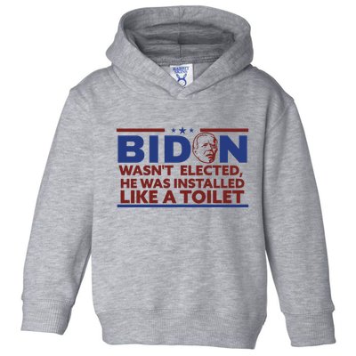 Biden Wasn’T Elected He Was Installed Like A Toilet Toddler Hoodie