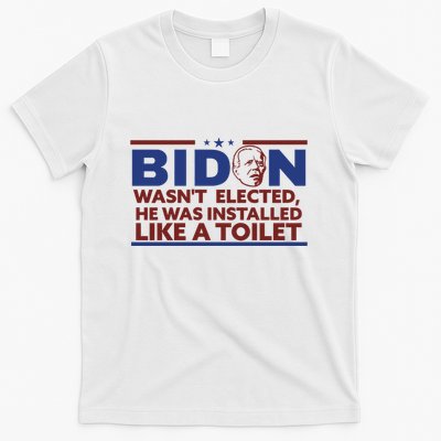 Biden Wasn’T Elected He Was Installed Like A Toilet T-Shirt