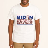 Biden Wasn’T Elected He Was Installed Like A Toilet Tall T-Shirt