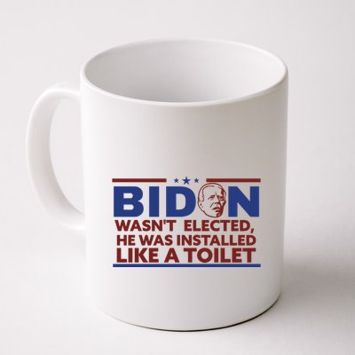 Biden Wasn’T Elected He Was Installed Like A Toilet Mug