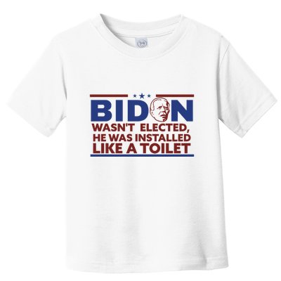 Biden Wasn’T Elected He Was Installed Like A Toilet Toddler T-Shirt