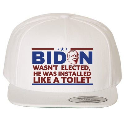 Biden Wasn’T Elected He Was Installed Like A Toilet Wool Snapback Cap