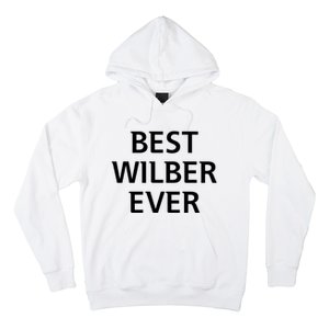 Best Wilber Ever Funny Personalized First Name Hoodie