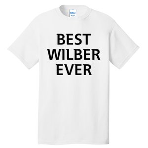 Best Wilber Ever Funny Personalized First Name Tall T-Shirt