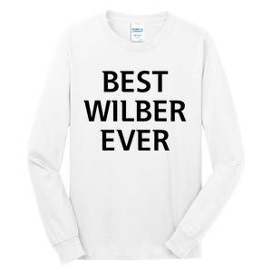 Best Wilber Ever Funny Personalized First Name Tall Long Sleeve T-Shirt