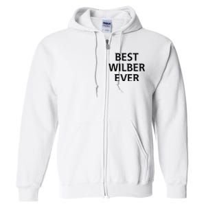 Best Wilber Ever Funny Personalized First Name Full Zip Hoodie