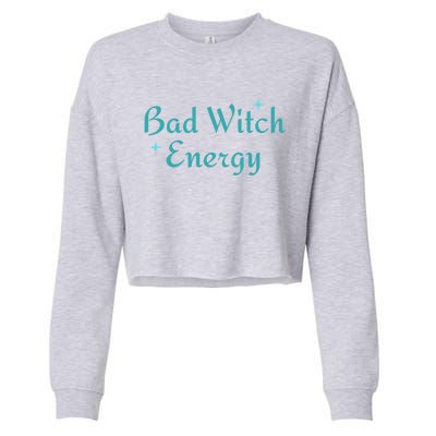 Bad Witch Energy For Halloween Party Matching Costume Gift Cropped Pullover Crew