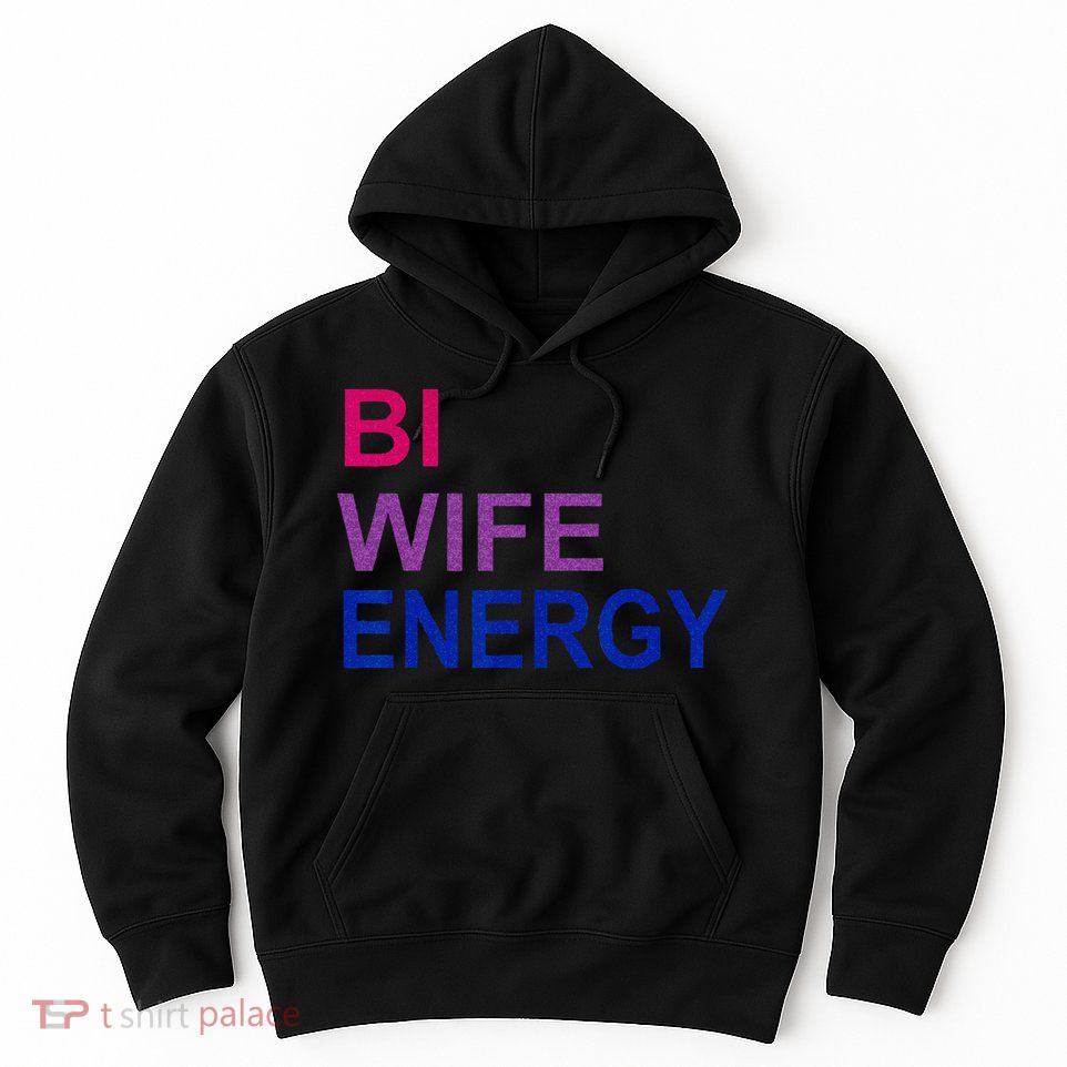 Bi Wife Energy Bisexual Bi Pride Hoodie