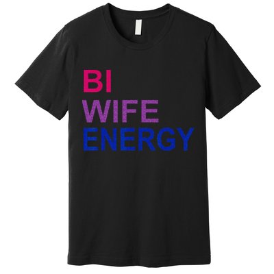 Bi Wife Energy Bisexual Bi Pride Premium T-Shirt