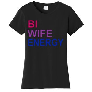 Bi Wife Energy Bisexual Bi Pride Women's T-Shirt