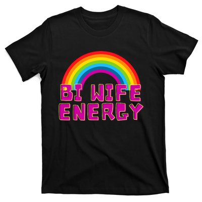 Bi Wife Energy Bisexual Pride Bisexual Flag Bi Pride T-Shirt