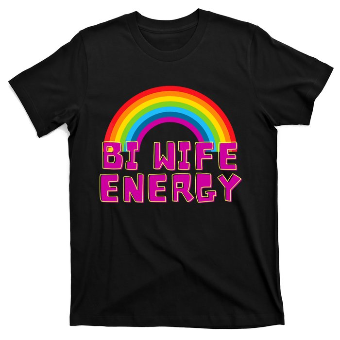 Bi Wife Energy Bisexual Pride Bisexual Flag Bi Pride T-Shirt