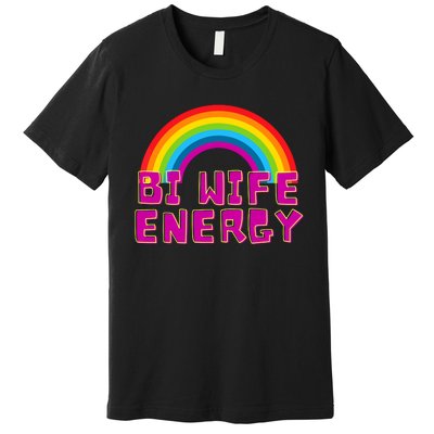 Bi Wife Energy Bisexual Pride Bisexual Flag Bi Pride Premium T-Shirt