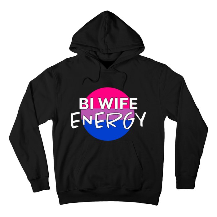 Bi Wife Energy Bisexual Pride Bisexual Flag Bi Pride Hoodie