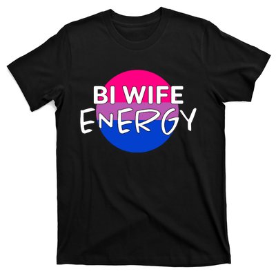 Bi Wife Energy Bisexual Pride Bisexual Flag Bi Pride T-Shirt