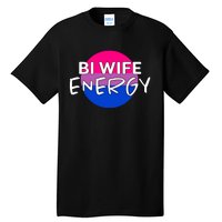 Bi Wife Energy Bisexual Pride Bisexual Flag Bi Pride Tall T-Shirt