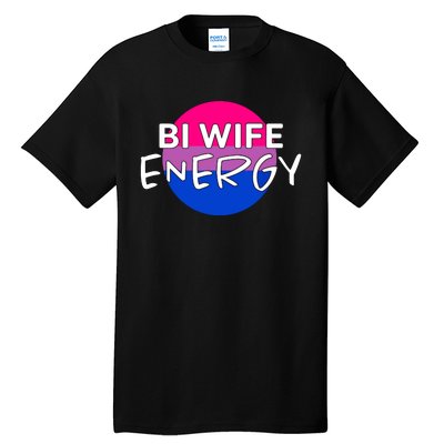 Bi Wife Energy Bisexual Pride Bisexual Flag Bi Pride Tall T-Shirt