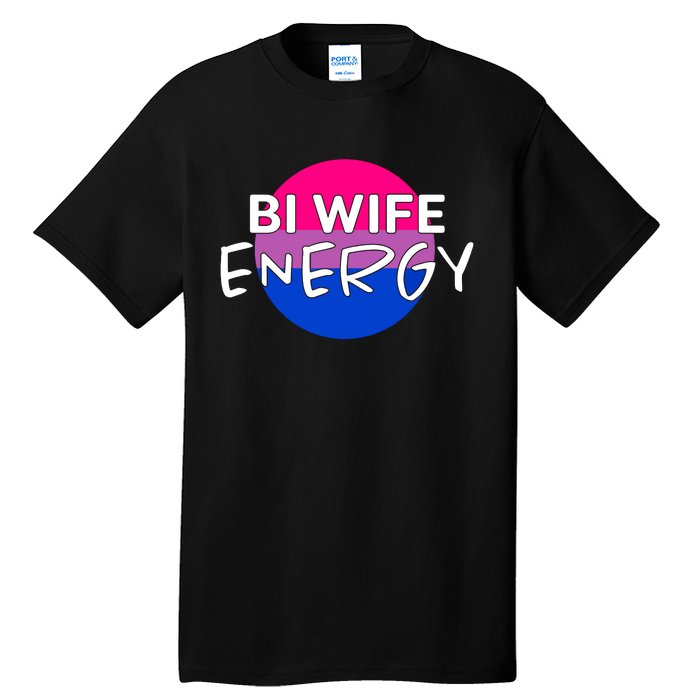 Bi Wife Energy Bisexual Pride Bisexual Flag Bi Pride Tall T-Shirt