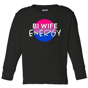 Bi Wife Energy Bisexual Pride Bisexual Flag Bi Pride Toddler Long Sleeve Shirt