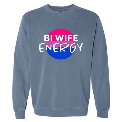 Bi Wife Energy Bisexual Pride Bisexual Flag Bi Pride Garment-Dyed Sweatshirt